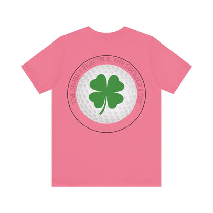 The More I Practice The Luckier I Get