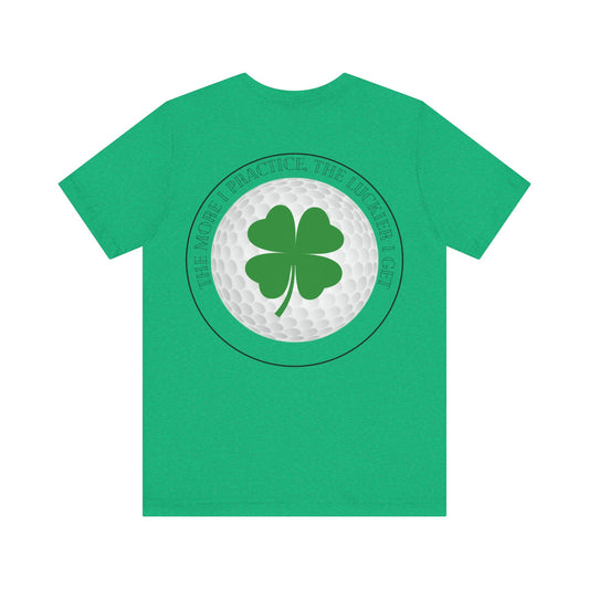 The More I Practice The Luckier I Get