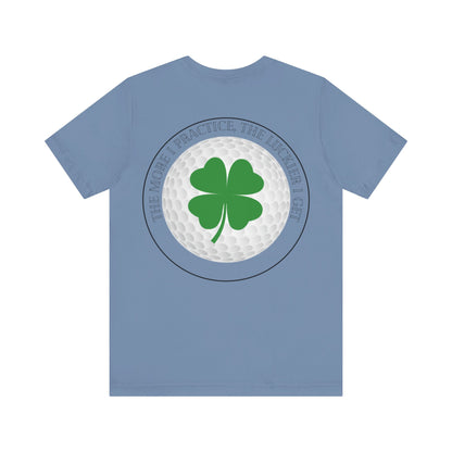 The More I Practice The Luckier I Get